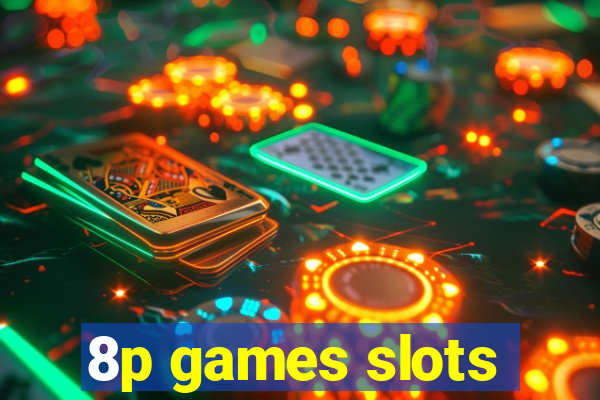 8p games slots